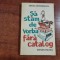Sa stam de vorba fara catalog de Mircea Santimbreanu