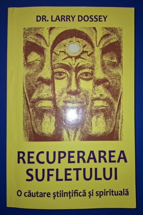 Larry Dossey - Recuperarea sufletului * O căutare științifica si spirituala