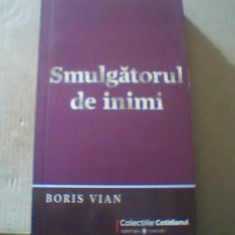 Boris Vian - SMULGATORUL DE INIMI { colectia ' Cotidianul ' } / 2009