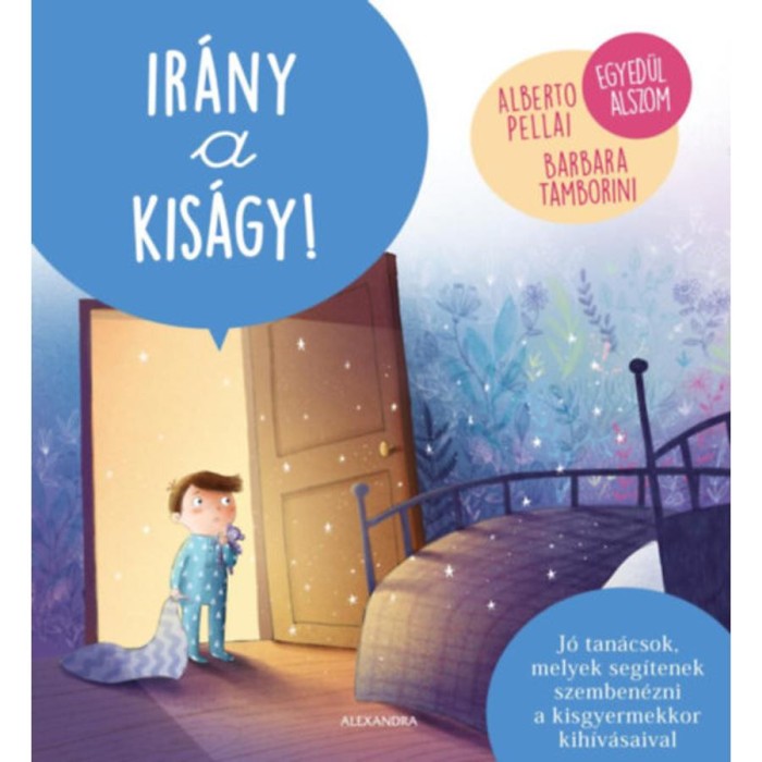 Ir&aacute;ny a kis&aacute;gy! - Alberto Pellai