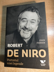 Robert de Niro. Portretul unei legende - de John Parker (Editura Publica, 2011) foto