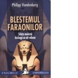 Blestemul faraonilor - Stiinta moderna dezleaga un mit milenar - P. Vandenberg