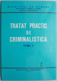 Tratat practic de criminalistica, vol. IV. Expertiza urmelor de produse alimentare, cosmetice, a celor lasate de animale si vegetale. Alte metode si p