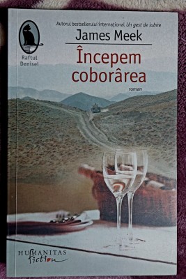 Incepem coborarea - James Meek foto