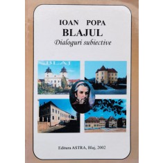 Blajul Dialoguri Subiective - Ioan Popa , F330