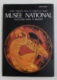 MUSEE NATIONAL - SCULPTURES - VASES ET BRONZES par BASILE PETRAKOS , ATENA , 1982