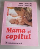 Mama si copilul - Emil Capraru , Herta Capraru - 2007