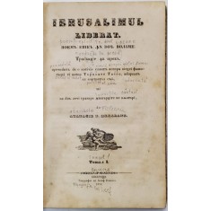 IERUSALIMUL ELIBERAT de TORCATO TASSO, traducere de ANASTASE TICLEANU, 2 VOL - BUCURESTI, 1852