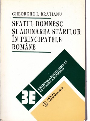 AS - GHEORGHE I. BRATIANU-SFATUL DOMNESC SI ADUNAREA STARILOR IN PRINCIPATELE RO foto