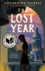 Carte The Lost Year de Katherine Marsh | Roman Istoric Young Adult, Premiul National Book Award Finalist
