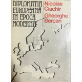 Nicolae Ciachir - Diplomatia Europeana in epoca moderna (Editia: 1984)