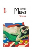 Nexus (editie de buzunar) - Henry Miller, Antoaneta Ralian