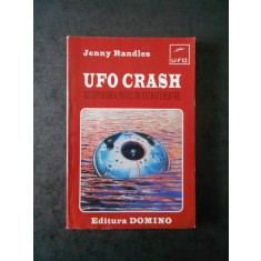 JENNY RANDLES - UFO CRASH. RECUPERAREA NAVELOR EXTRATERESTRE
