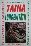 Taina longevitatii - Raul Dumitrescu