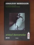 ORASUL BORCANELOR - ARNALDUR INDRIDASON