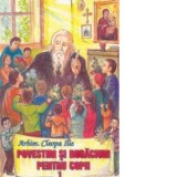 Povestiri pentru copii. Volumul 1 - Arhim Ilie Cleopa