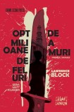 Opt milioane de feluri de a muri