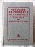 CULEGERE DE PROBLEME PENTRU ADMITEREA IN INVATAMANTUL SUPERIOR Mate-Fizica-Chim, Tehnica