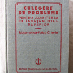 CULEGERE DE PROBLEME PENTRU ADMITEREA IN INVATAMANTUL SUPERIOR Mate-Fizica-Chim