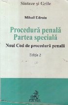 Procedura penala. Partea speciala Noul Cod de procedura penala, Editie 2015 foto
