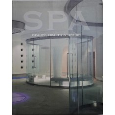 Spa: Beauty, Health &amp; Design