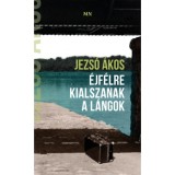 &Eacute;jf&eacute;lre kialszanak a l&aacute;ngok - Jezs&oacute; &Aacute;kos