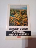 CALIFORNIA, MIRAJUL VESTULUI ~ BOGDAN FICEAC