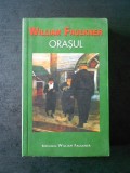 WILLIAM FAULKNER - ORASUL