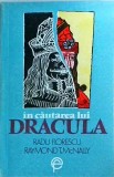Radu Florescu, Raymond T. McNally - In cautarea lui Dracula. O istorie