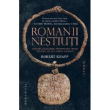Romanii nestiuti. Soldati, gladiatori, prostituate, pirati, talhari, sclavi, oameni de rand - Robert Knapp