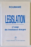 ROUMANIE , LEGISLATION A L &#039;USAGE DES INVESTISSEURS ETRANGERS , 1997