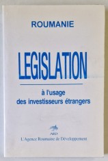 ROUMANIE , LEGISLATION A L &#039;USAGE DES INVESTISSEURS ETRANGERS , 1997