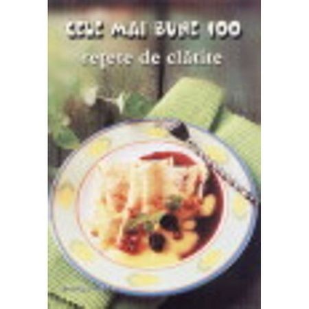 Cele mai bune 100 retete de clatite(Elektra) Cele mai bune 100 retete de clatite(Elektra)
