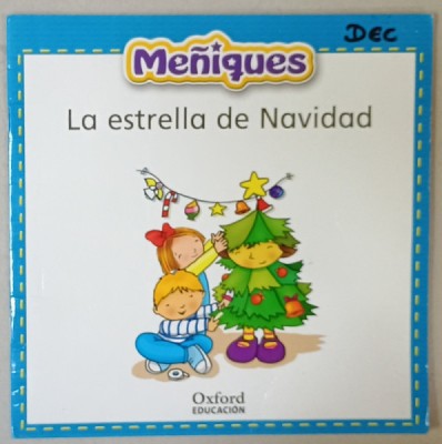 LA ESTRELLA DE NAVIDAD , MENIQUES , TEXT IN LIMBA SPANIOLA , 2006 foto