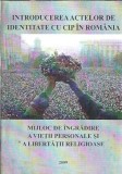 Cumpara ieftin Introducerea actelor de identitate cu cip in Romania - Mijloc de ingradire a vietii personale si a libertatii religioase