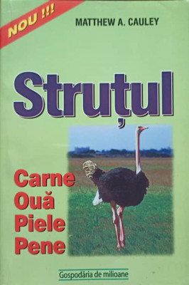 STRUTUL. CARNE, OUA, PIELE, PENE-MATTHEW A. CAULEY foto