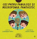 Cei patru fabulosi si microfonul fantastic - Curtea Veche