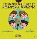 Cumpara ieftin Cei patru fabulosi și microfonul fantastic, Curtea Veche