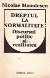 DREPTUL LA NORMALITATE-DISCURSUL POLITC SI REALITATEA, Nicolae Manolescu