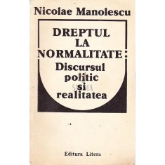 DREPTUL LA NORMALITATE-DISCURSUL POLITC SI REALITATEA