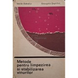 Vasile Doholici - Metode pentru limpezirea si stabilizarea vinurilor (Editia: 1970)