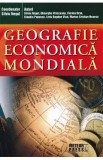Geografie Economica Mondiala - Manual Universitar ASE, Autori: Negut, Vlasceanu, Bran, Popescu, Vlad, Neacsu