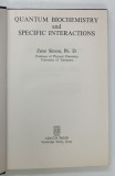 QUANTUM BIOCHEMESTRY AND SPECIFIC INTERACTIONS by ZENO SIMON , 1976