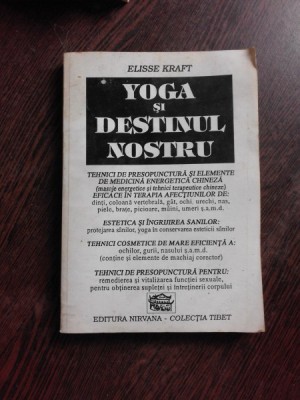YOGA SI DESTINUL NOSTRU - ELISSE KRAFT foto