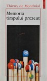 Cumpara ieftin Memoria Timpului Prezent, Thierry de Montbrial, Polirom, 1996, Sociologie, 246 pg, Brosata, Romana
