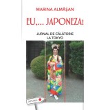 EU... JAPONEZA! Jurnal de călătorie la Tokyo