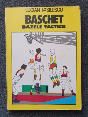 BASCHET - Bazele Tacticii - Lucian Vasilescu foto