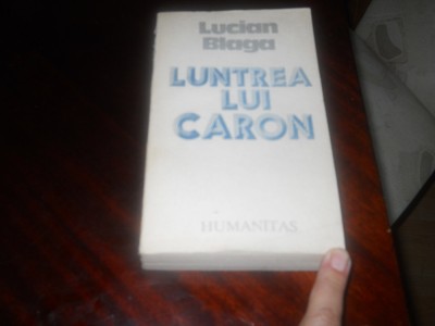 LUCIAN BLAGA - LUNTREA LUI CARON,1990, Humanitas, Carte Noua foto