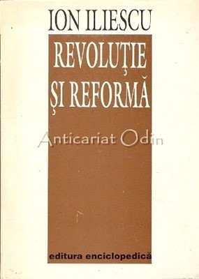 Revolutie Si Reforma - Ion Iliescu