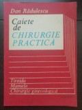 Caiete de chirurgie practică, vol. II: Tiroida * Mamela * Chirurgie ginecologică - Dan Rădulescu